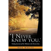 "I Never Knew You." - Paperback