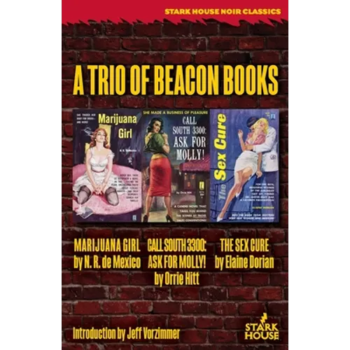 Marijuana Girl / Call South 3300: Ask for Molly! / The Sex Cure: A Trio of Beacon Books - Paperback