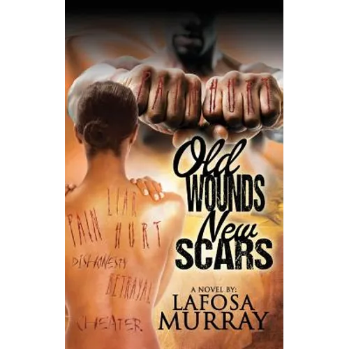 Old Wounds, New Scars - Paperback