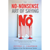The No-Nonsense Art of Saying No - Paperback