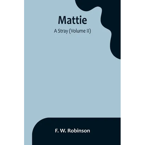 Mattie: -A Stray (Volume II) - Paperback