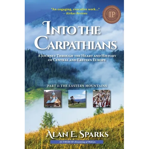 Into the Carpathians: A Journey Through the Heart and History of Central and Eastern Europe (Part 1: The Eastern Mountains) [Black and White Edition] - Paperback