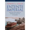 Entente Imperial: British and French Power in the Age of Empire - Hardcover