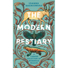 The Modern Bestiary: A Curated Collection of Wondrous Wildlife - Hardcover