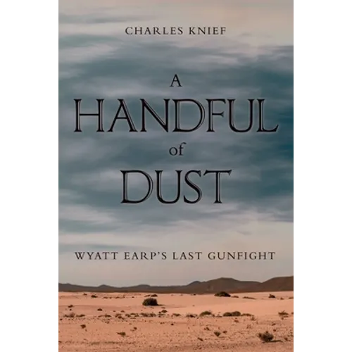 A Handful of Dust: Wyatt Earp's Last Gunfight - Paperback