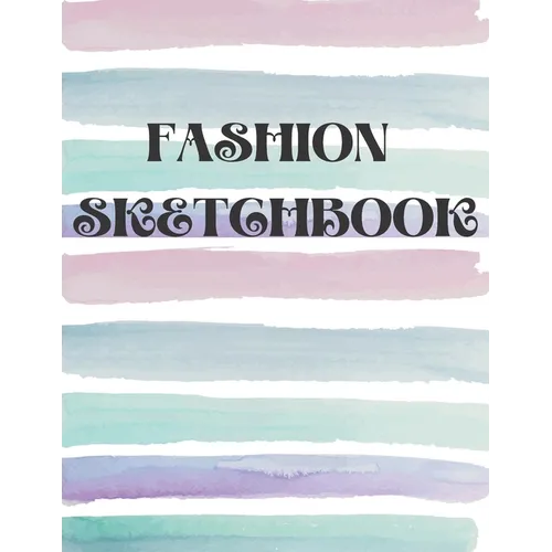 Fashion Sketchbook: Book for Fashion Designers with Figure Templates - Paperback
