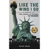 Like the Wind I Go: A memoir of Iran, America, my struggle to freedom - Hardcover