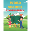 Word Search Kindergarten: A Unique Kindergarten Word Search Puzzles Book For Kids Great for improving Persistence and Problem Solving Skills Wor - Paperback