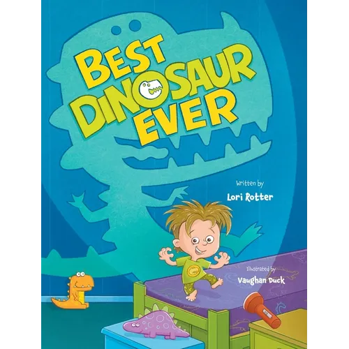 Best Dinosaur Ever: Funny children's book about a little boy's big imagination for wanting to be his own kind of dinosaur - Hardcover