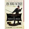 As You Wish: Inconceivable Tales from the Making of the Princess Bride - Paperback