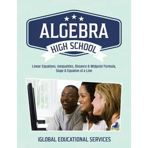Algebra: High School Math Tutor Lesson Plans: Linear Equations, Inequalities, DIstance & Midpoint Formula, Slope & Equation of a Line - Paperback