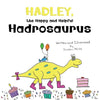 Hadley, the Happy and Helpful Hadrosaurus: A Yummy Tale about Creating a Space Where Friends with Food Allergies Feel Safe, Loved, and Included - Paperback