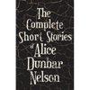The Complete Short Stories of Alice Dunbar Nelson - Paperback