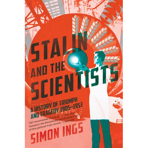 Stalin and the Scientists: A History of Triumph and Tragedy, 1905-1953 - Paperback