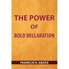 The Power of Bold Declaration: Faith - Paperback