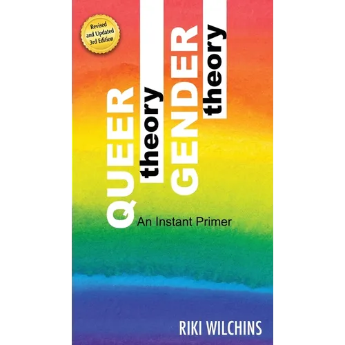 Queer Theory, Gender Theory - An Instant Primer - Hardcover