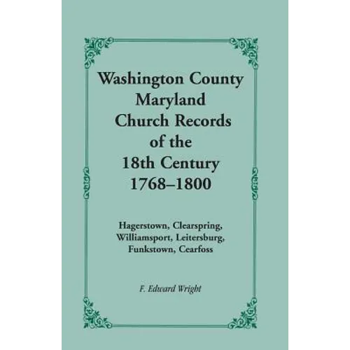 Washington County [Maryland] Church Records of the 18th Century, 1768-1800 - Paperback