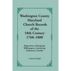 Washington County [Maryland] Church Records of the 18th Century, 1768-1800 - Paperback