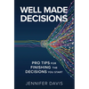 Well Made Decisions: Pro Tips for Finishing the Decisions You Start - Hardcover