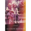 Blood: A Memoir - Paperback