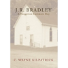 J.R. Bradley: A Forgotten Larimore Boy - Hardcover