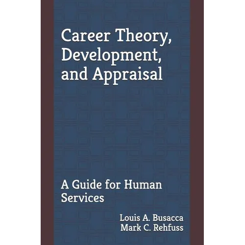Career Theory, Development, and Appraisal: A Guide for Human Services - Paperback