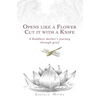 Opens Like a Flower, Cut It with a Knife: A Buddhist Mother's Journey Through Grief - Paperback