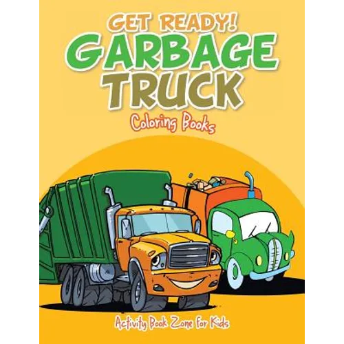 Get Ready! Garbage Truck Coloring Books - Paperback