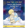 Sleep Tight, Little Wolf - Tidurlah yang Nyenyak, Serigala Kecil (English - Indonesian): Bilingual children's book - Paperback