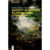 Anxiety in Modern Scandinavian Literature: August Strindberg, Inger Christensen, Karl Ove Knausgård - Hardcover