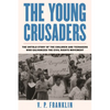 The Young Crusaders: The Untold Story of the Children and Teenagers Who Galvanized the Civil Rights Movement - Paperback
