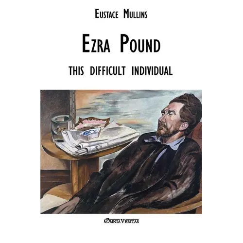 Ezra Pound this difficult individual: this difficult individual - Paperback