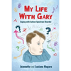 My Life With Gary: Coping With Autism Spectrum Disorder - Paperback