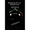 Mentally Ill in Amityville: Murder, Mystery, & Mayhem at 112 Ocean Ave. (2nd Edition) - Paperback