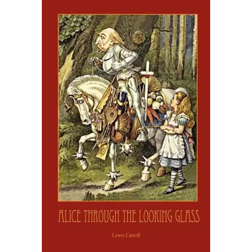 Through the Looking-Glass - With 50 Original Illustrations by Sir John Tenniel - Paperback