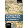 Social Mobility, Social Inequality, and the Role of Higher Education - Paperback