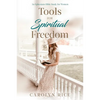 Tools for Spiritual Freedom: An Ephesians Bible Study - Paperback