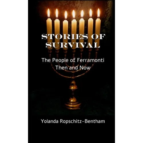 Stories of Survival: The People of Ferramonti: Then and Now - Hardcover