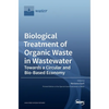 Biological Treatment of Organic Waste in Wastewater-Towards a Circular and Bio-Based Economy - Hardcover