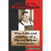 Man with the Killer Smile: The Life and Crimes of a Serial Mass Murderer Volume 13 - Hardcover
