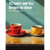 42 Coffee and Tea Recipes for Home - Paperback