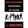 The advanced technique of kicks in wing chun - Paperback