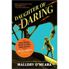 Daughter of Daring: The Trick-Riding, Train-Leaping, Road-Racing Life of Helen Gibson, Hollywood's First Stuntwoman - Hardcover
