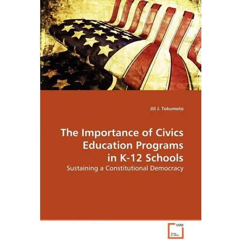 The Importance of Civics Education Programs in K-12 Schools - Paperback