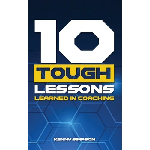 10 Tough Lessons Learned In Coaching - Paperback