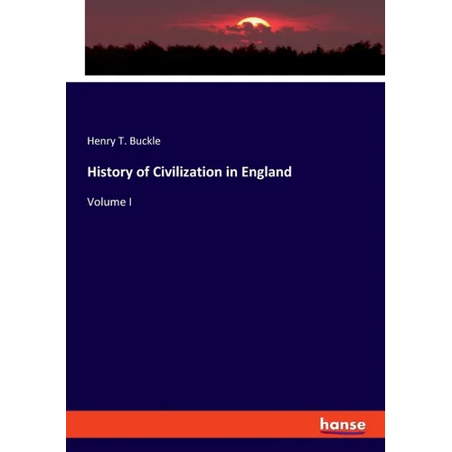 History of Civilization in England: Volume I - Paperback