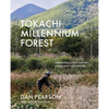 Tokachi Millennium Forest: Pioneering a New Way of Gardening with Nature - Hardcover