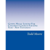 Gospel Magic Lessons For Children's Church For One Year - New Testament - Paperback