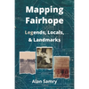 Mapping Fairhope: Legends, Locals, and Landmarks - Paperback