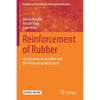 Reinforcement of Rubber: Visualization of Nanofiller and the Reinforcing Mechanism - Paperback